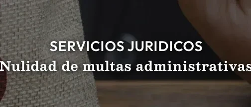 Nulidad de Multas Administrativas
